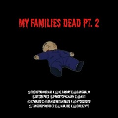 my families dead pt 2