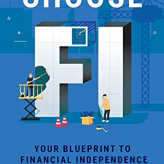 [Download] EBOOK 📮 Choose FI: Your Blueprint to Financial Independence by  Chris Mam