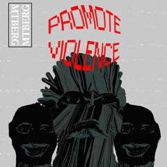 PROMOTEVIOLENCE