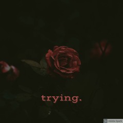 Trying (feat. ChokeOff Sama)