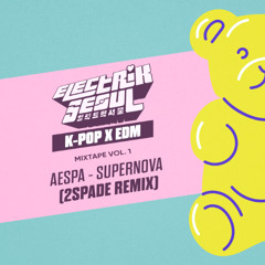 aespa - supernova (2Spade remix)