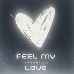 yvngdxlly - feel my love