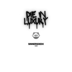 die in luxury