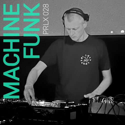 ParallaX 028 | MACHINEFUNK