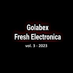 Golabex - Fresh Electronica - Vol. 3 - 2023