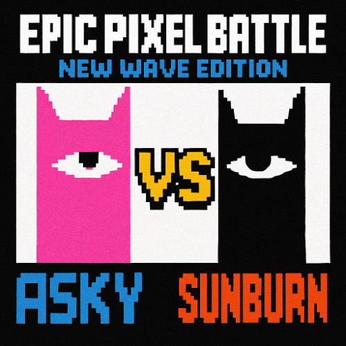 EPIC PIXEL BATTLE NEW WAVE EDITION : 55ASKY VS SUNBURN