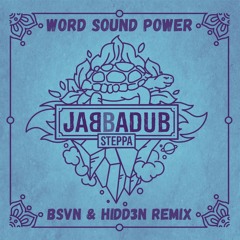 Jabbadub - Word Sound Power (BSVN & Hidd3n Remix) FREE DL