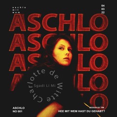 Aschlo | Sgadi Li Mi | Charlotte De Witte