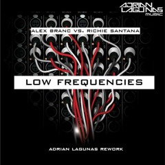 Alex Branch Vs. Richie Santana - Low Angels Frequencies (Adrian Lagunas Rework)
