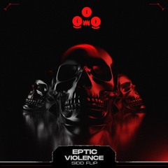 Eptic - Violence [Sidd Remix]