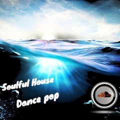 Soulful House # Dance Pop