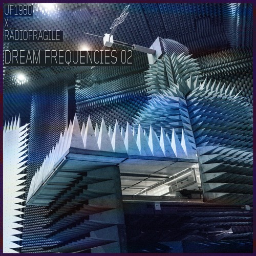 Radio Fragile presents "Dream Frequencies" Vol. II