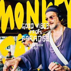 Good Vibes From Paradise Radio #24 - Monkey Safari