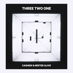 CASHEW & Mister Alive - Three Two One