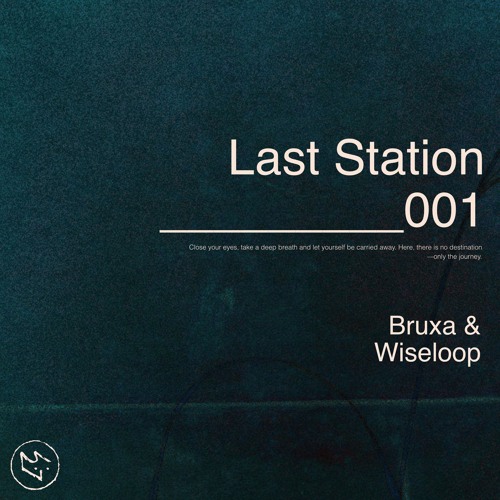 Last Station 001 | Bruxa & Wiseloop