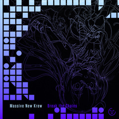 Massive New Krew - Break the Chains