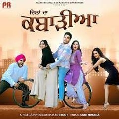Dilan Da Kabarhiya (Official Song) R Nait | Shipra Goyal Punjabi Song