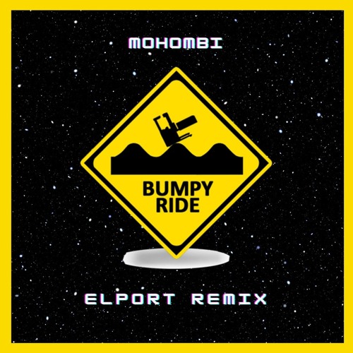 Stream Mohombi - Bumpy Ride (ELPORT Remix) [Radio Edit] by ELPORT | Listen  online for free on SoundCloud