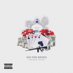 Go for Broke (feat. Jack Dever)(Prod. JxK)