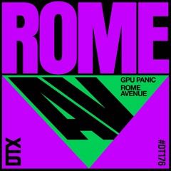 GPU Panic - Rome Avenue