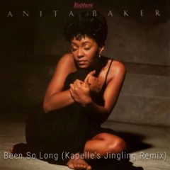 Anita Baker - Been So Long (Kapelle's Jingling Remix)