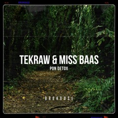 Tekraw & Miss Baas - Pon Detox (BROHOUSE)