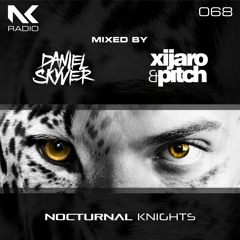 Nocturnal Knights 068 - Daniel Skyver & Xijaro & Pitch