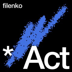 Filenko - ACT Podcast 53