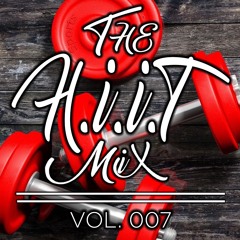 The H.I.I.T Mix: Vol. 007 | Mixed By CAREW