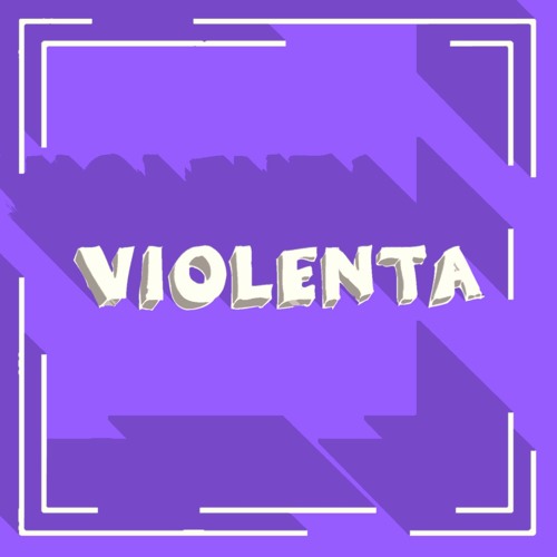 VIOLENTA