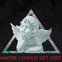 MAYBE I COULD GET LOST (Original Mix)