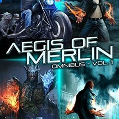 Access [EPUB KINDLE PDF EBOOK] The Aegis of Merlin Omnibus Vol 1: Books 1-4 (The Aegi