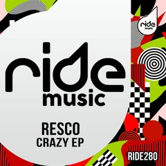 Resco (US) - Crazy Ep  /Release 19/02