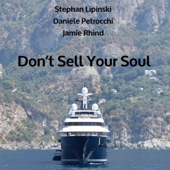 Don't Sell Your Soul - Stephan Lipinski / Daniele Petrocchi / Jamie Rhind