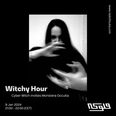 Witchy Hour: Cyber Witch invites Monstera Occulta - 09/01/2024