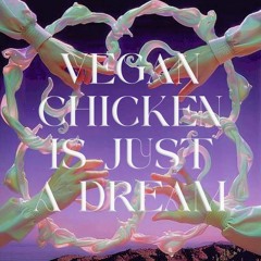 Vegan Chicken is Just a Dream (mixed with glitter and sparkle⋆𐙚₊˚⊹♡)) @fmbelowground