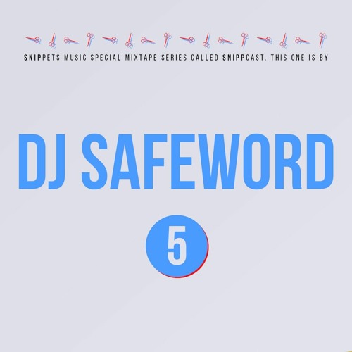 DJ Safeword -  SNIPPCAST #5