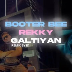 Booter Bee x Rekky x Galtiyan Remix