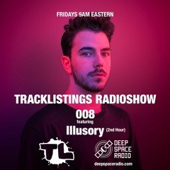 Tracklistings Radio Show #008 (2022.05.20): Illusory (2nd Hour) @ Deep Space Radio