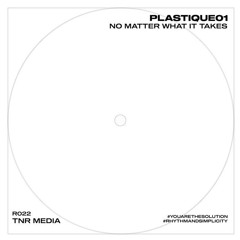 E-HRZN Premiere: Plastique01 - No Matter What It Takes [TNR Media]