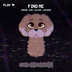 Canvas x Evr! - Find Me (ft. Kleyna, Liefsong)