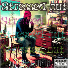 Legolas x Th1stle - Stressed Out (prod. faux sala)