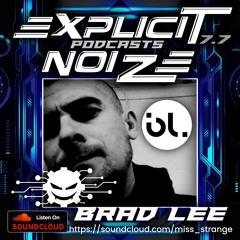 Explicit Noize Podcast 7.7 ft BRad Lee [4-Deck Madness]
