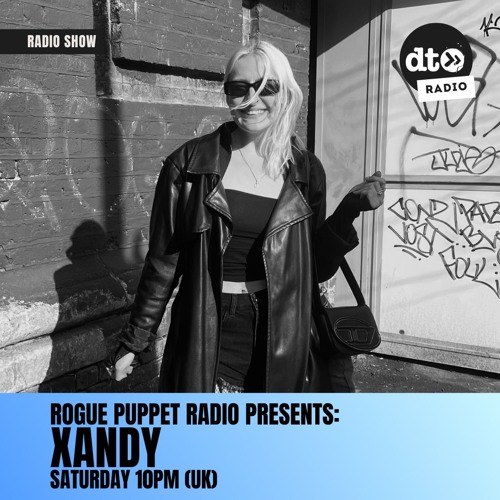 Rogue Puppet Radio EP044 - XANDY