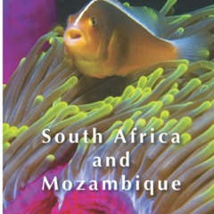 [PDF READ ONLINE] Diving & Snorkeling Guide to South Africa and Mozambique (Diving &