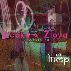 Leoka, Zlova - Nemesis [Lump Records]