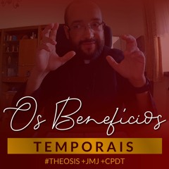 Homilia Diária - Os Benefícios Temporais | 2021.11.05