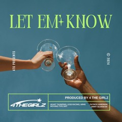 Let Em' Know