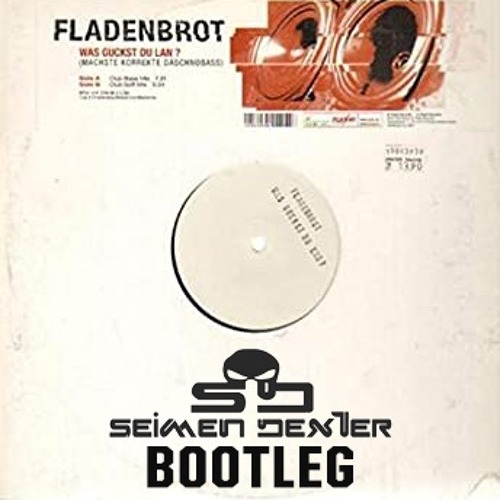 Fladenbrot - Was Guckst Du Lan? Machste Korrekte Däschnobass (Seimen Dexter Bootleg) FREE DOWNLOAD