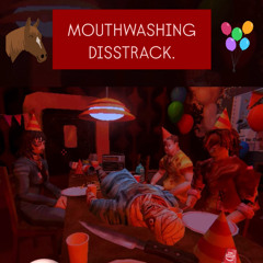 Mouthwashing diss track